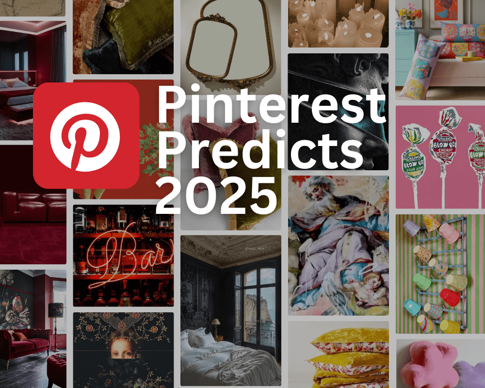 Pinterest Predicts for 2025: Trends You’ll Actually Want to Try