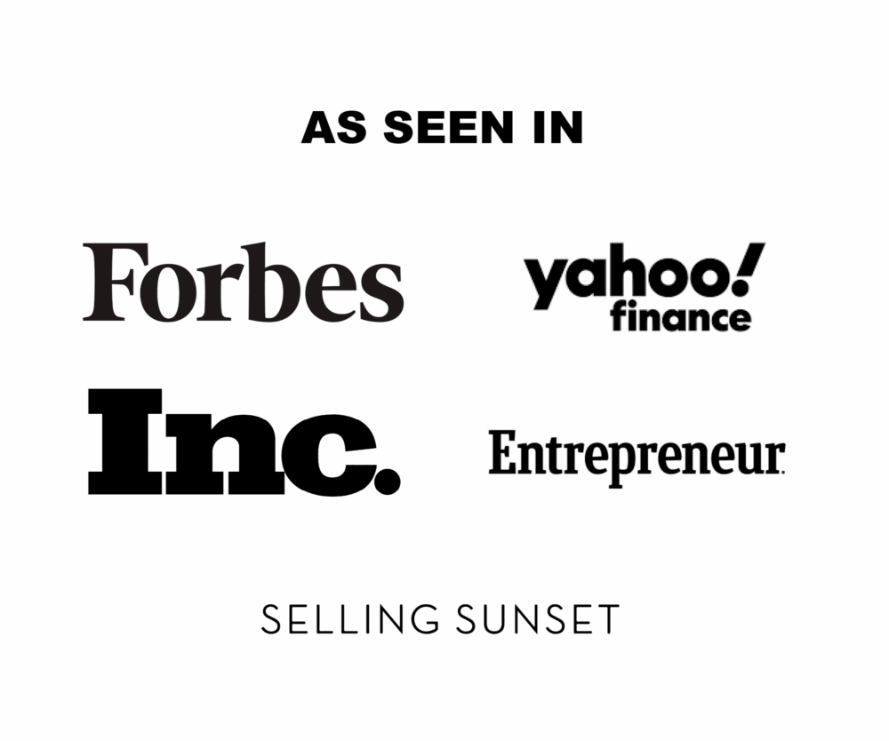 List of major news outlets who have featured BIG, Forbes, Inc, Selling Sunset, Entrepeneur, and yahoo! finance.
