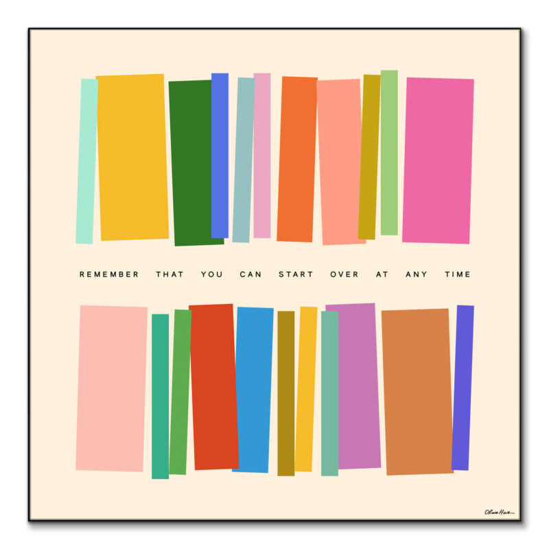 Start Over at Any Time Colorful Wall Art by Olivia Herrick